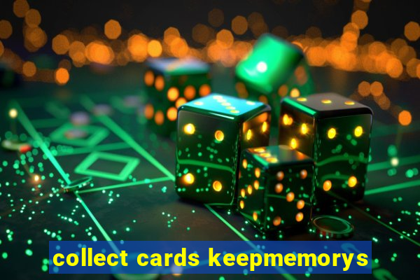 collect cards keepmemorys